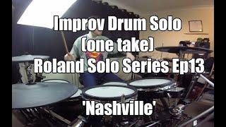 Improv Drum Solo - Roland Solo Series - Ep13 'Nashville'