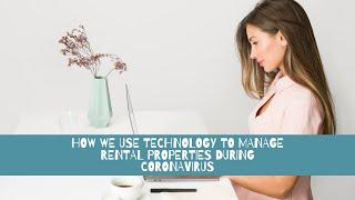 How we use technology to manage rental properties during coronavirus