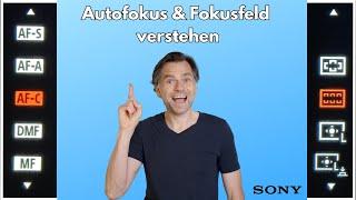 Sony Autofokus & Fokusfeld verständlich erklärt