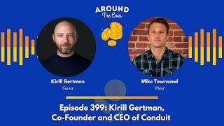 Episode 399: Kirill Gertman, Co-Founder and CEO of Conduit