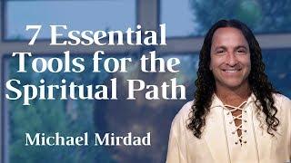 7 Essential Tools for the Spiritual Path