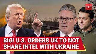 U.S. Chokes Ukraine, Orders UK To End Intel Data Share With Zelensky's Forces | Watch