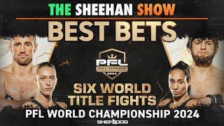 The Sheehan Show: BEST BETS for PFL World Championship