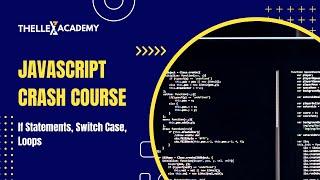 Javascript Crash Course - If Statements, Switch case, Loops