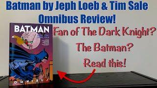 Batman by Jeph Loeb & Tim Sale Omnibus Review!