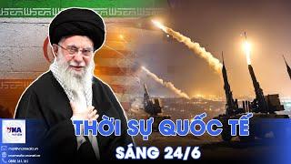 Thời sự Quốc tế sáng 24/6. Tên lửa Iran tiếp tục trút xuống Israel; Nga vây siết Ukraine ở Kursk