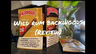 Wild Rum Backwoods (Review) MY SECOND FAVORITE FLAVOR