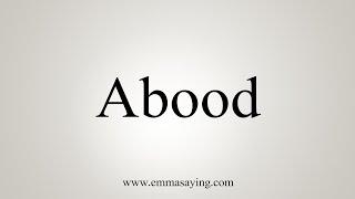 How To Say Abood