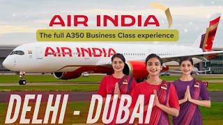 Best Business Class Suite! | Air India A350 | Air India Business Class | Delhi - Dubai | Trip Report