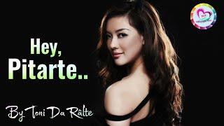 Hey, Pitarte..! | By Toni Da Ralte