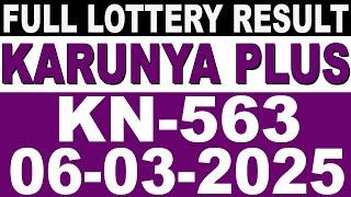 KERALA LOTTERY KARUNYA-PLUS KN-563 |LIVE LOTTERY RESULT TODAY 06/03/2025|KERALA LOTTERY LIVE RESULT