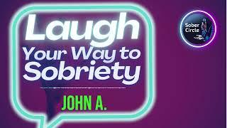 John A - Hilarious AA Testimonies: Sobriety with a Smile! #laughtertherapy