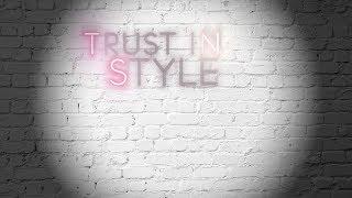 TRUST IN STYLE