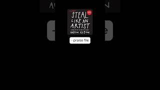 3 takeaways from steal like an artist by austin kleon
