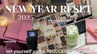 NEW YEAR 2025 RESET | productive & realistic guide to having your BEST YEAR yet