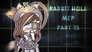 Rabbit Hole||MEP||Part 15|| Host: Savella||