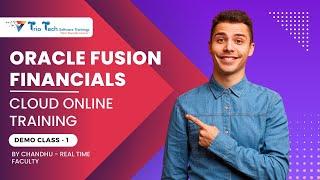 Oracle Fusion Financials Cloud Online Training Demo Class 1 by Chandhu | TrioTech