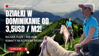 Działki w Dominikanie od 3,5 usd za m2!!! - Rajskie plaże i wiejskie klimaty na końskim grzbiecie 