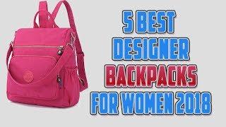 5 Best Designer Backpacks For Women 2018