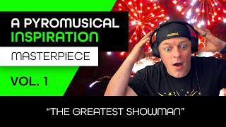 A Pyromusical Inspiration Masterpiece (Vol. 1) - "The Greatest Showman" by Pyromania Fireworks