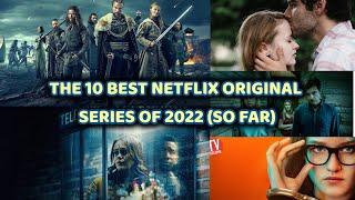 The 10 Best Netflix Original Series of 2022 (So Far)