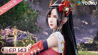 【The Legend of Sword Domain】EP143 | Chinese Fantasy Anime | YOUKU ANIMATION