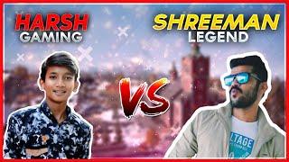 GG乛HARSH YT VS Im力Shreeman(HARSH GAMING VS SHREEMAN LEGEND SQUAD) In Same Match !!  Intense Fight