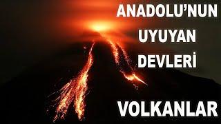 Anadolu'nun Uyuyan Devleri, Volkanlar. Türkiye'nin Aktif Volkanları. Active Volcanoes of Turkey