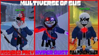 Assured Prey Horror Sans & Hyper Dust Sans & Full Power Killer Sans showcase [Multiverse Of SUS]