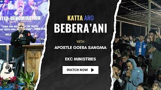 KATTA ARO BEBERA'A | BELGURI-AGIA, ASSAM CRUSADE | BY APOSTLE GOERA M. SANGMA