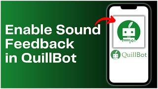 How to Enable Sound Feedback in QuillBot 2024