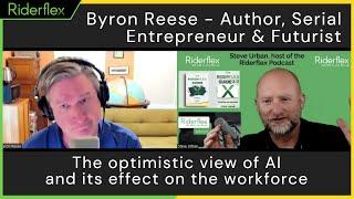 Byron Reese: An optimistic view on AI  | The Riderflex Podcast