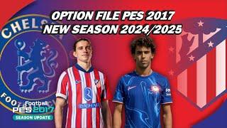 OPTION FILE UPDATE AGUSTUS 2024 FOR PES 2017 | PES 2017 PATCH 2025