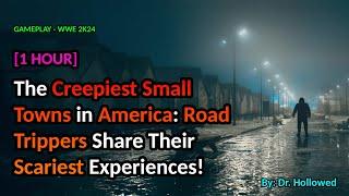 [1 HOUR] The Creepiest Small Towns in America: Road Trippers Share Their Scariest Experiences!