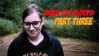 Berge City Bloops: Part Three