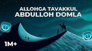 #abdullohdomla  ALLOHGA OSON , ALLOHGA TAVAKKAL QILING #maruza