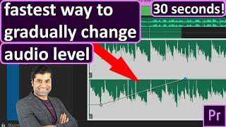 Fastest Way to Gradually Increase or Decrease Audio Volume in Premiere Pro