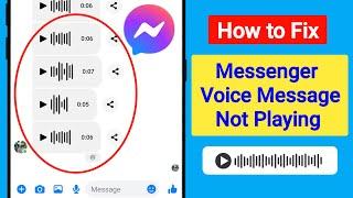 How to Fix Messenger Voice Message Not Playing Problem 2024 | Voice Message Not Loading On Messenger