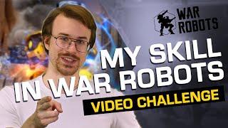 War Robots Video Challenge - My Best Skill in WR