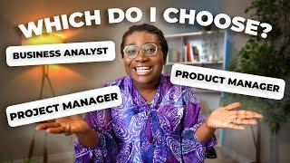 Project Management vs Product Management vs Business Analysis | Which Career Path Should You Choose?