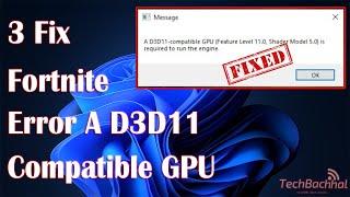 How To Fix Fortnite Error A D3D11-Compatible GPU