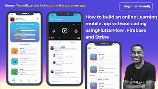 How to build an online Learning mobile app without coding using FlutterFlow , Firebase and Stripe