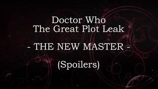 Doctor Who Leak - The New Master - Spoilers!
