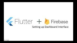 Flutter - Firebase #7 -  Setting up Dashboard