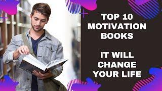 Top 10 Motivational Books | Inspirational Books For Men And Women | Book Will Change Everything