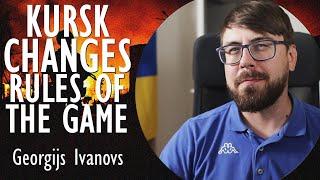 Georgijs Ivanovs - Ukraine's Bold Counter-Offensive in the Kursk Region Changes Rules of the Game