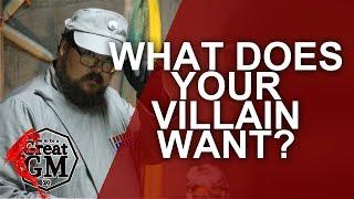 How to determine what your Villain Wants - Game Master Tips