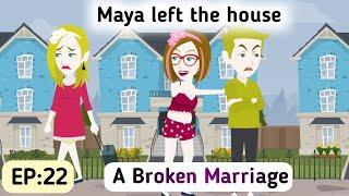 A Broken Marriage: Part 22 | English Simple Stories | Animated Stories | Learn English