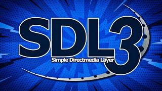 SDL 3 -- A Decade of Improvements