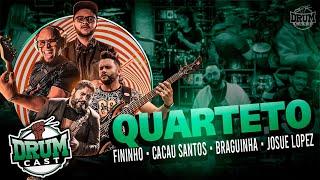 FININHO, BRAGUINHA, CACAU SANTOS E JOSUÉ LOPEZ- DrumCast #44